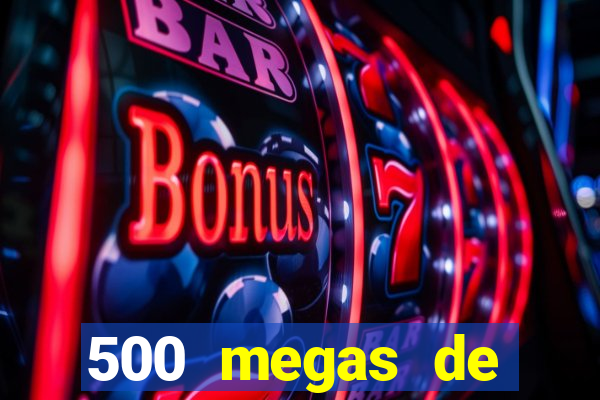 500 megas de internet equivale a quantos gigas
